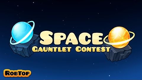 Creating Space Gauntlet Contest DAY 1: Layout,Song,Final