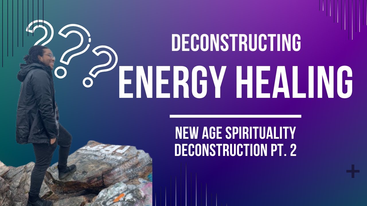 Understanding the mechanics of energy healing practices| Deconstructing New Age Spirituality