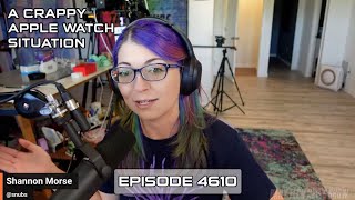 A Crappy Apple Watch Situation - Dtns 4610