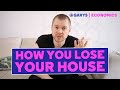 How you lose your house