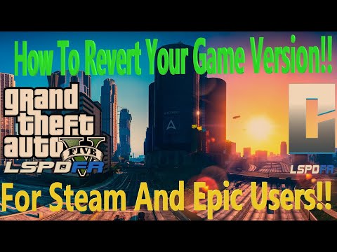 How To Revert Your Game Version For GTA5/LSPDFR!