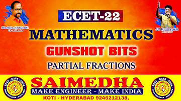 PARTIAL FRACTIONS GUNSHOT BITS || ECET-2022 || SAIMEDHA || KOTI || HYD