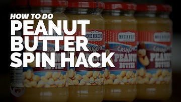 Peanut Butter Jar Spin hack