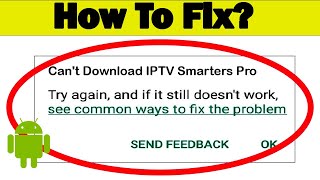 Fix Can't Download IPTV Smarters Pro App Error On Google Play Store Problem - Fix Can't Install image