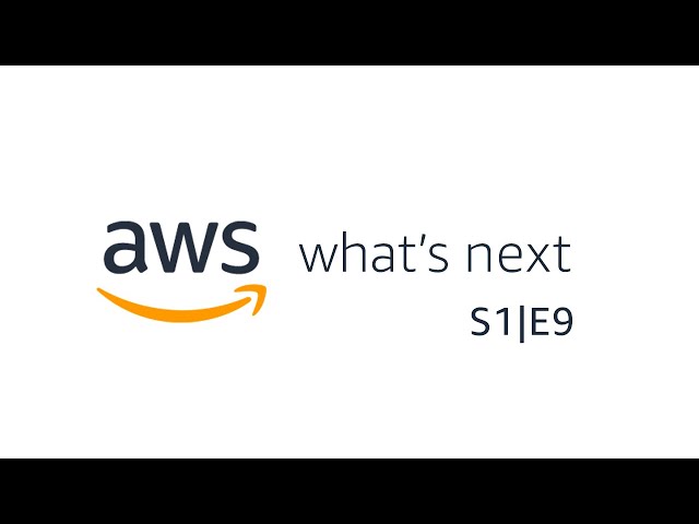 AWS What's Next, S1|E9