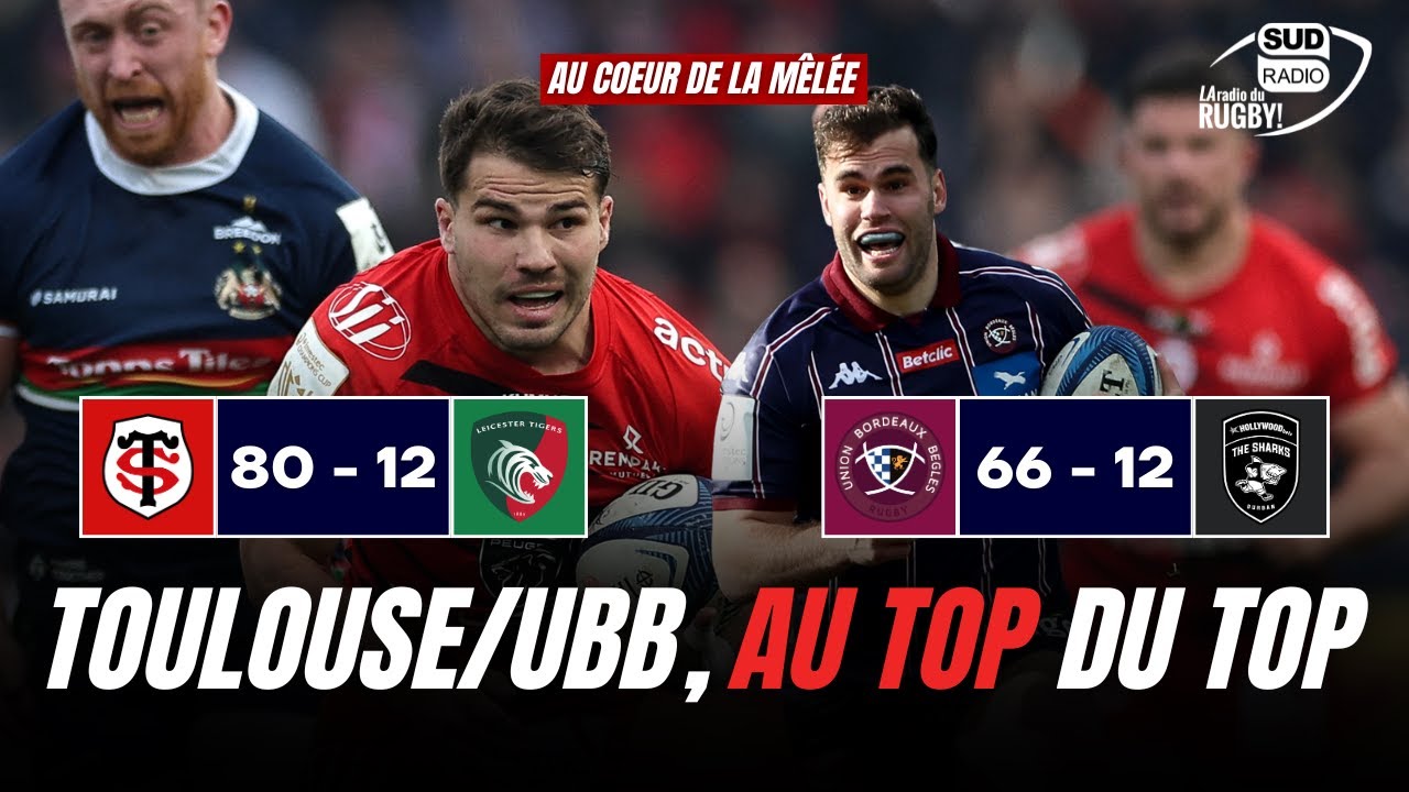Champions Cup : Toulouse et l'UBB au TOP du TOP ! (avec Daniel Herrero)