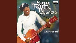 This Train - Sister Rosetta Tharpe