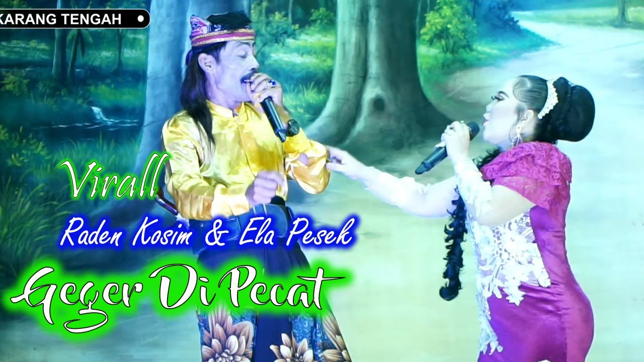 TERBARU GEGER DI PECAT ELA PESEK & RADEN KOSIM - TERBARU 2023