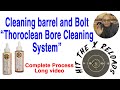 Cleaning barrel and Bolt “Thoroclean Bore Cleaning System” Complete Process