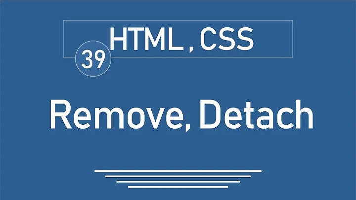 39 - ( jQuery Tutorial ) jQuery HTML / CSS : [ remove ] = Remove, detach