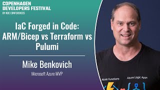 IaC Forged in Code: ARM/Bicep vs Terraform vs Pulumi - Mike Benkovich - Copenhagen DevFest 2023