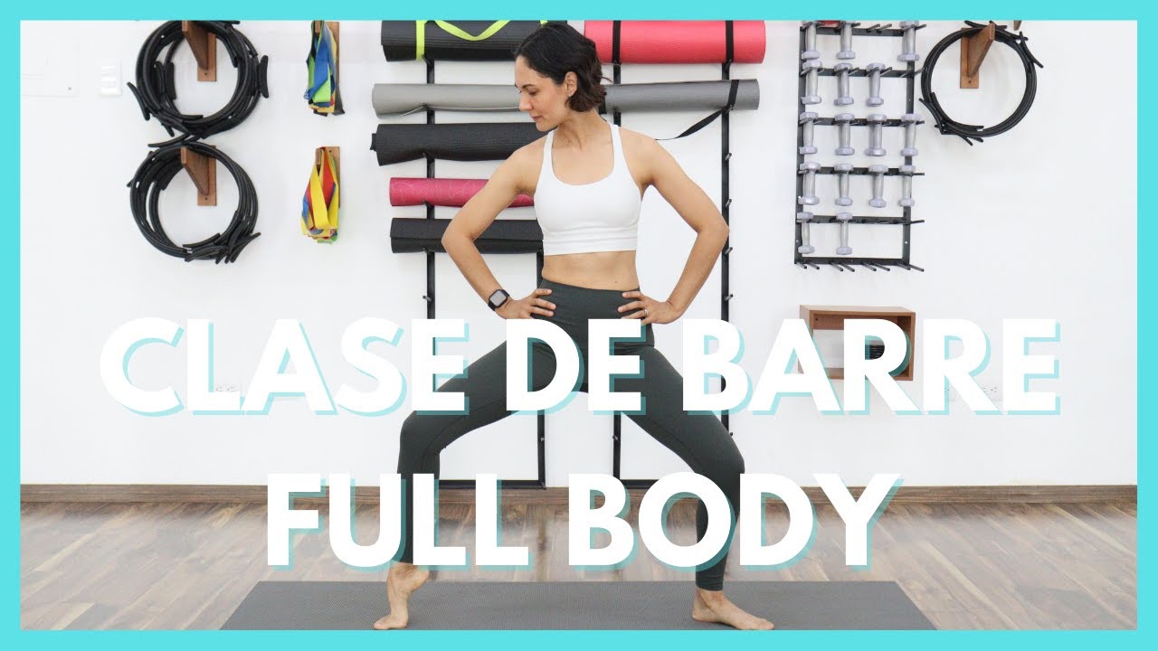 👉 CLASE DE BARRE FULL BODY, a Entrenar Todo el Cuerpo