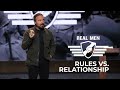 Real Men - Rules vs Relationship