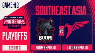 BOOM vs Talon Game 2 - BTS Pro Series 14 SEA: Playoffs w/ Kips & hairy_freak