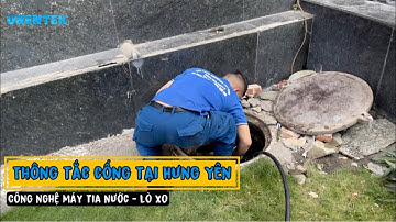 Thông tắc cống tại Hưng Yên - Urentek Việt Nam