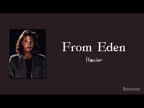Hozier - From Eden [Lyrics]