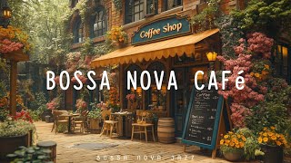 Bossa Nova Jazz Coffee Vibes - Jazz for Bossa at a Relaxing Coffee Shop