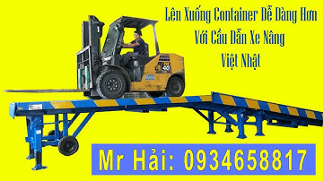 Bàn giao cầu dẫn xe nâng lên container tải trọng 10 tấn