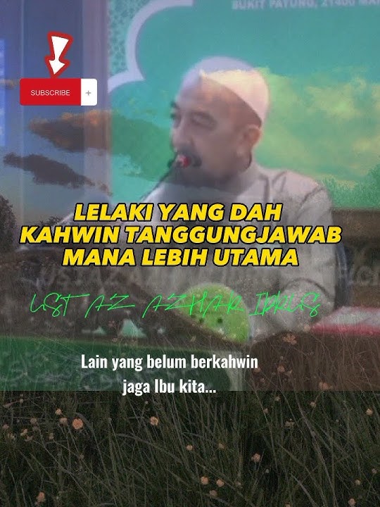 ❤️ JEMPUT SUBSCRIBE ❤️ LELAKI YANG DAH KAHWIN TANGGUNGJAWAB MANA LEBIH UTAMA | USTAZ AZHAR IDRUS