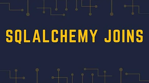 How to Create Joins in SQLAlchemy