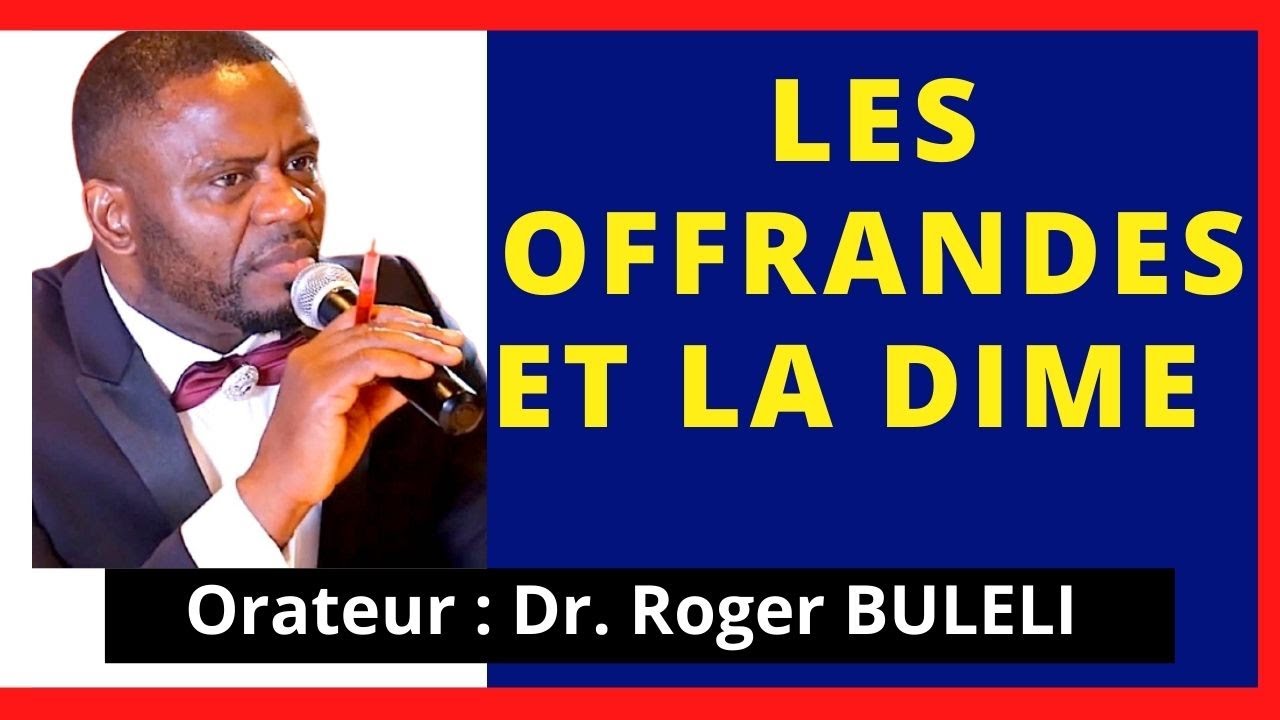 Dr Roger BULELI: QUESTION SUR LA DIME ET LES OFFRANDES.