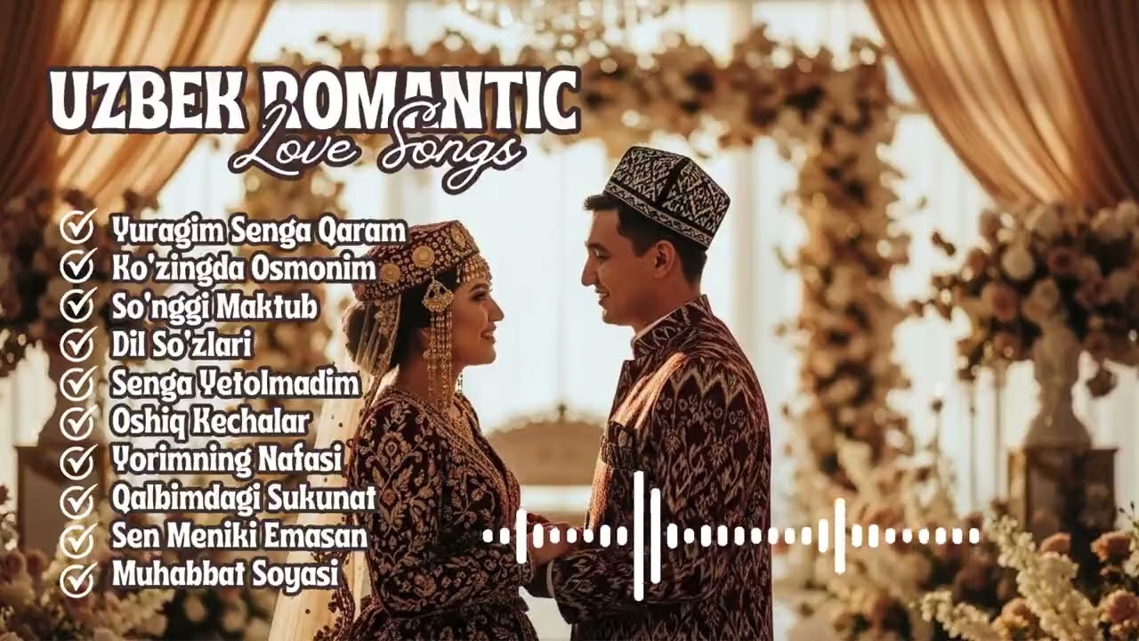 Uzbek Wedding Love Songs for Beautiful Romantic Ceremonies