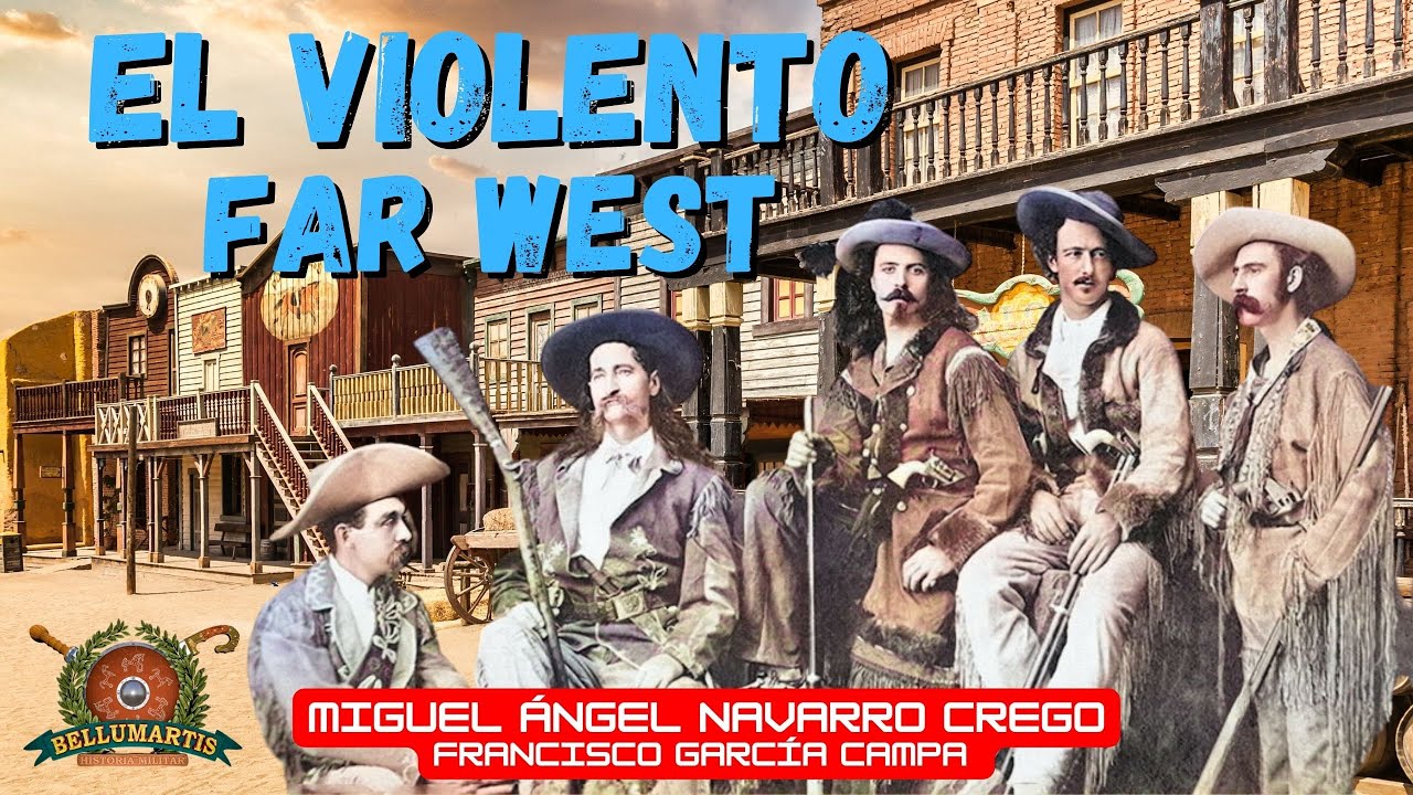 EL VIOLENTO FAR WEST:Historia negra, leyenda rosa de "la Frontera Salvaje" *Miguel A. Navarro Crego*