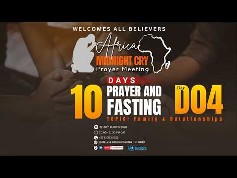 10 DAYS PRAYER & FAST (#CONSENCRATION) - DAY 4 - FAMILY & RELATIONSHIPS