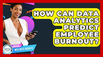 How Can Data Analytics Predict Employee Burnout? - Office Wellness Insights