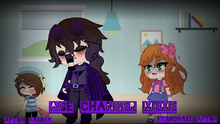 ° Age Changer Meme °《FT.Michael Afton》° My AU ° Pantea _ Chan °