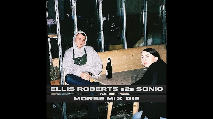 Morse Mix 016: Ellis Roberts b2b Sonic