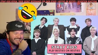 STRAY KIDS Reveal Their Secret Nicknames For Each Other | Besties on Besties | Seventeen Reaction!