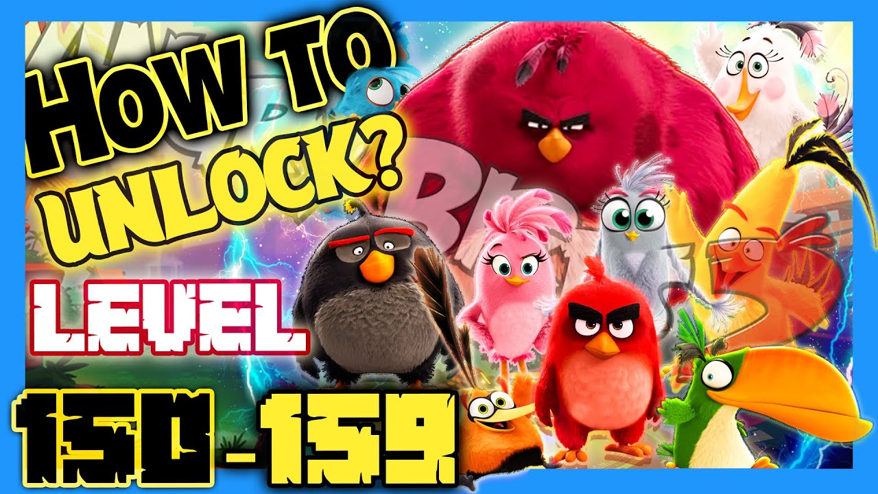 Angry Birds 2: UNLOCK LEVEL 150 - 159 | 98GHzGames