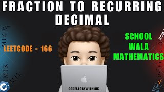 Fraction to Recurring Decimal | Simple School Mathematics | Leetcode 166 | codestorywithMIK