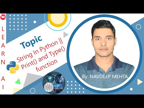 String In Python || Print() and Type() function || Basic for Python || Learn AI || Navdeep Mehta