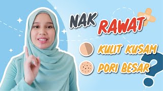 Bahan berkesan untuk Kulit Kusam dan Pori besar?