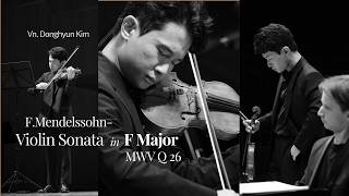 [4K] | F.Mendelssohn- Violin Sonata in F Major, MWV Q 26 | Vn. Donghyun Kim | 멘델스존 바이올린 소나타 3번| 김동현