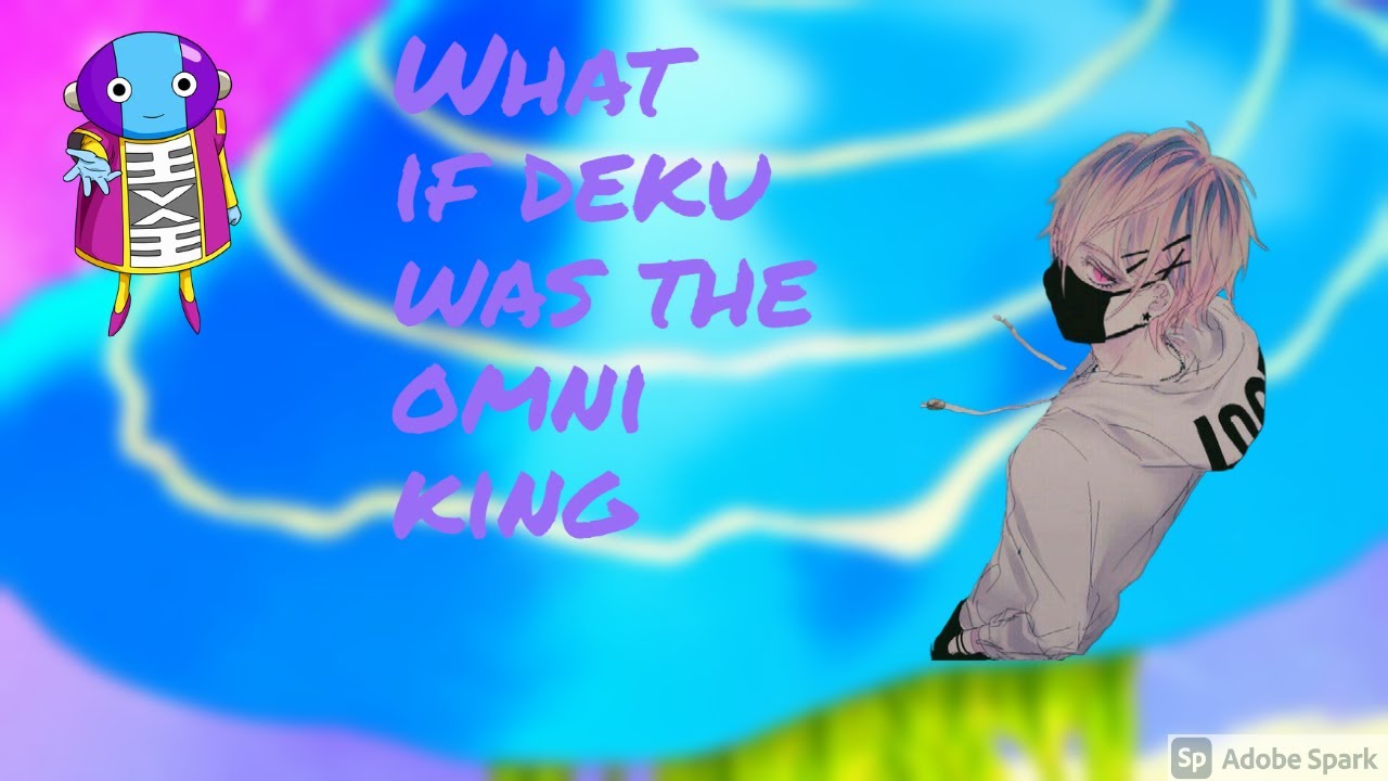 What if deku was the omni king  [Part 1] 397 sub special
