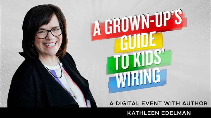 A Grown-Ups Guide to Kids Wiring ft. Kathleen Edel...