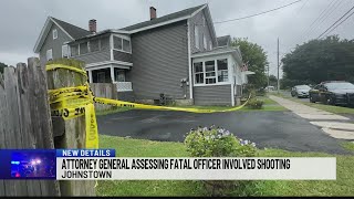 Attorney general assessing fatal officer involved shooting in Johnstown