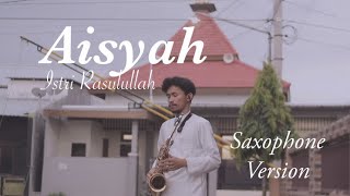 Download Lagu Aisyah Istri Rasulullah Versi Saxophone (Willy Wildan Cover) MP3