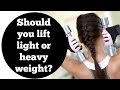 Should You Lift Light or Heavy Weight?
