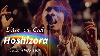 Video thumbnail of "L'Arc~en~Ciel - Hoshizora | Subtitle Indonesia"