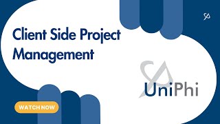 UniPhi for Client Side Project Management