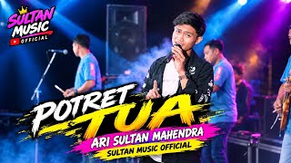 POTRET TUA - ARI SULTAN MAHENDRA | SULTAN MUSIC LIVE BOCAHE DEWE GANK BADEGAN