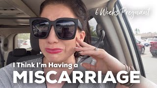 I Think I’m Having a Miscarriage || 6 Weeks Pregnant Bleeding + Ultrasound | #miscarriage