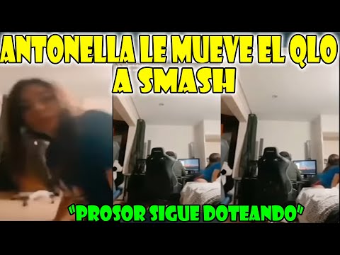 😲ANTONELLA LE MUEVE SU QLO A SMASH EN SU CARA Y EL PROSOR SIGUE DOTEANDO😱