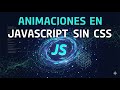 animaciones en JavaScript sin CSS