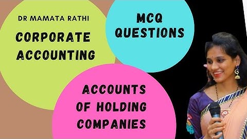 MCQs on Accounting of Holding Companies।MCQs on Corporate Accounting।Dr Mamata Rathi।MCQ Holding Co.