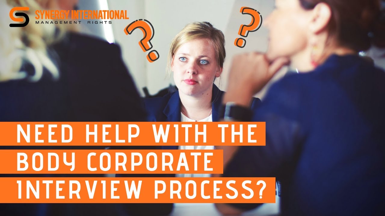 Need Help With The Body Corporate Interview Process? YouTube